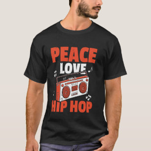 Peace Love Hip Hop Bboy Breakdancing T-Shirt
