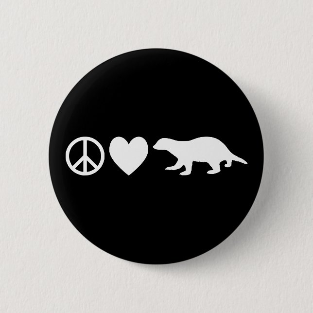Peace, Love & Honey Badgers 6 Cm Round Badge (Front)