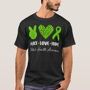 Peace Love Hope Green Mental Health Awareness Sayi T-Shirt
