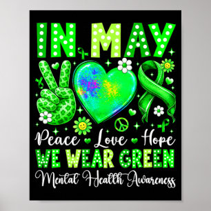 Peace love hope in may wear green mental healthPea Poster