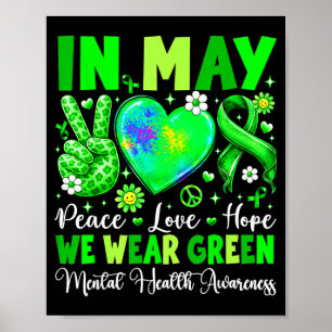 Peace love hope in may wear green mental healthPea Poster