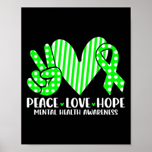 Peace Love Hope Mental Health Awareness Green Ribb Poster