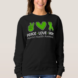 Peace Love Hope Mental Health Awareness Green Ribb Sweatshirt