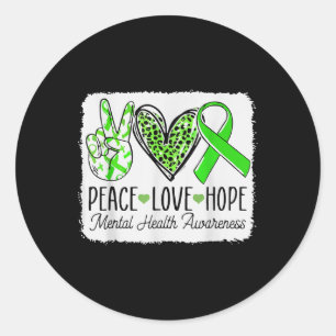 Peace Love Hope Support Mental Health Awareness  Classic Round Sticker