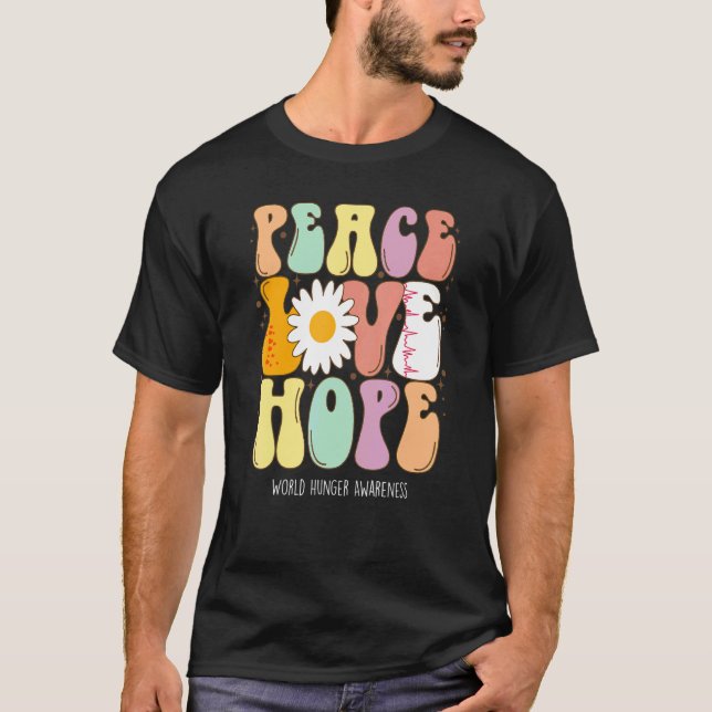 Peace Love Hope World Hunger Awareness T-Shirt (Front)