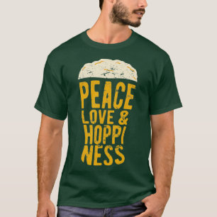 Peace Love Hoppiness Craft Beer Drinking IPA T-Shirt