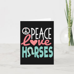 Peace Love Horses Card