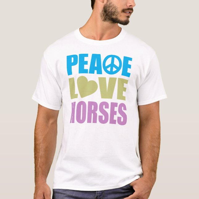 Peace Love Horses T-Shirt (Front)