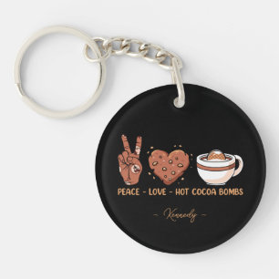 Peace, Love, Hot Cocoa Bombs - Winter Holiday Key Ring