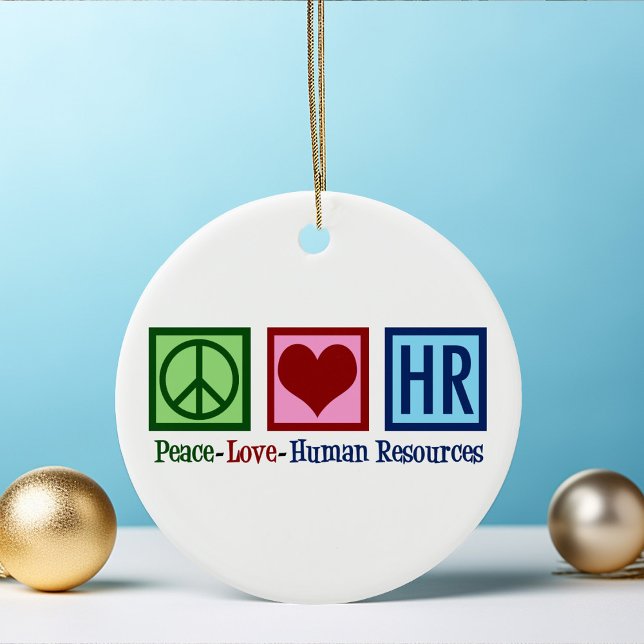 Peace Love HR Human Resources Christmas Ceramic Ornament (Creator Uploaded)