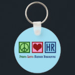 Peace Love Human Resources HR Key Ring<br><div class="desc">Peace Love Human Resources present. A cute Christmas HR gift for your favourite H.R. rep in the company that works with human resource management as a career.</div>
