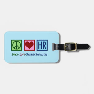 Peace Love Human Resources HR Luggage Tag