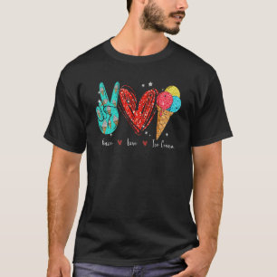 Peace Love Ice Cream Cone Sweet Frozen Dessert T-Shirt