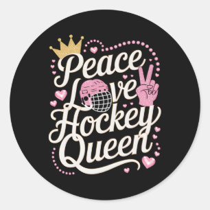 Peace Love Ice Hockey Queen Tee Classic Round Sticker