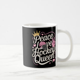 Peace Love Ice Hockey Queen Tee Coffee Mug