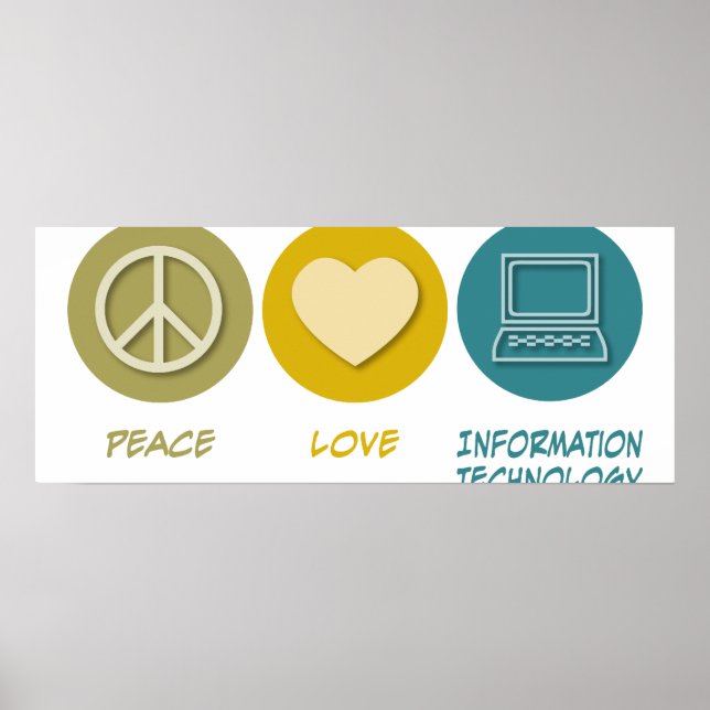 Peace Love Information Technology Poster (Front)