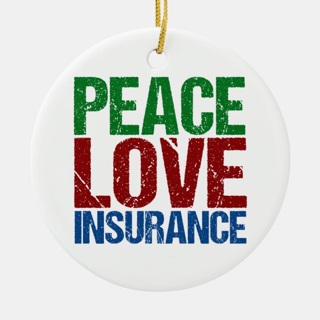 Peace Love Insurance Company Ceramic Ornament (Front)