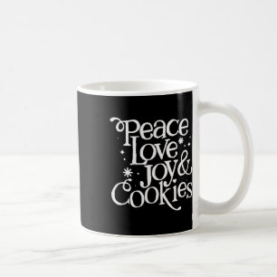 Peace Love Joy And Cookies Christmas Coffee Mug