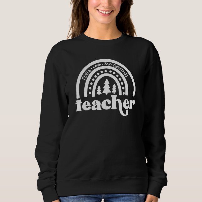 Peace Love Joy Christmas Teacher Cute Christmas Ra Sweatshirt (Front)
