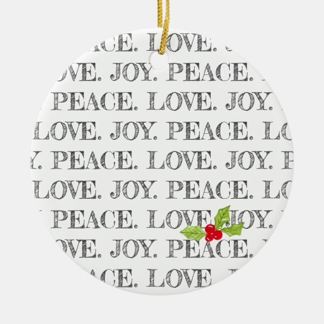 Peace Love Joy Text Christmas Holly Photo Ceramic Ornament (Front)