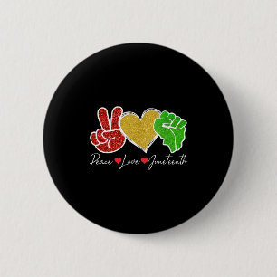 Peace love juneteenth 1865 black pride freedom 6 cm round badge
