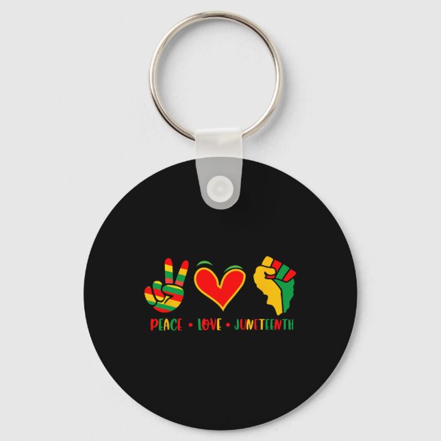 Peace Love Juneteenth 1865 Independence Day Black  Key Ring (Front)