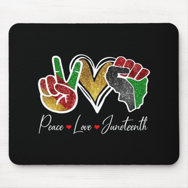 Peace Love Juneteenth Black Pride Freedom 4th Of J Mouse Pad (Front)