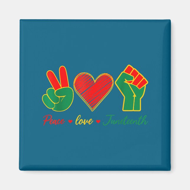 Peace love juneteenth black pride freedom 4th of magnet (Front)