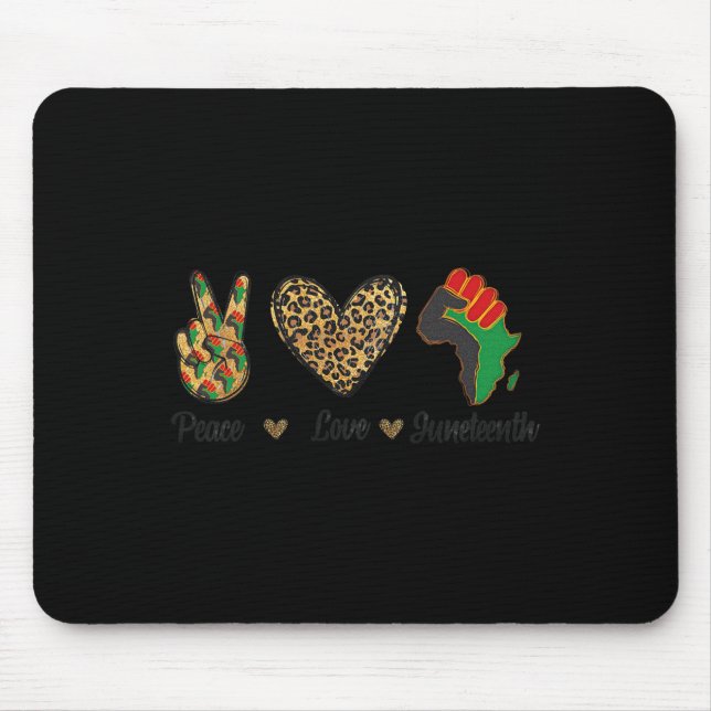 Peace Love Juneteenth Black Pride Independence Day Mouse Pad (Front)