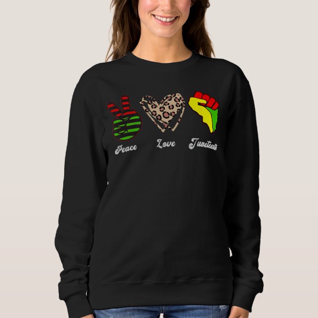 Peace Love Juneteenth Sweatshirt (Front)