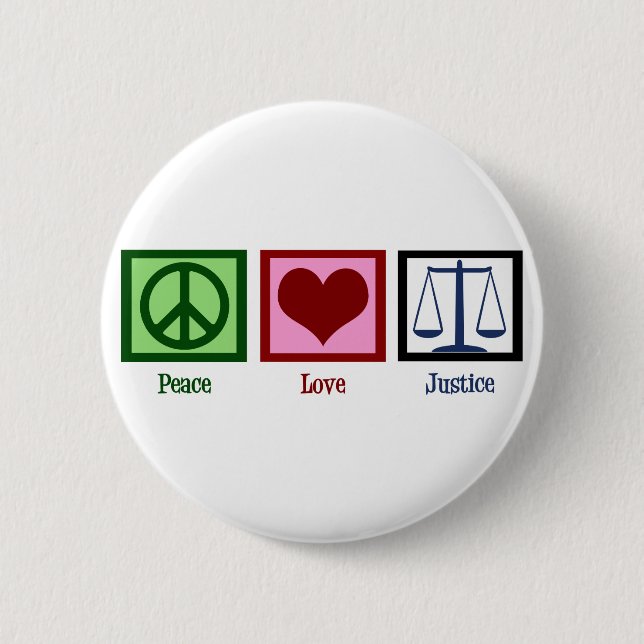Peace Love Justice 6 Cm Round Badge (Front)