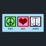 Peace Love Justice Poster<br><div class="desc">Peace sign,  red heart and the scales of justice to represent the law. A great gift for someone who in the legal profession,  an attorney,  lawyer,  prosecutor,  or judge. PEACE LOVE JUSTICE.</div>