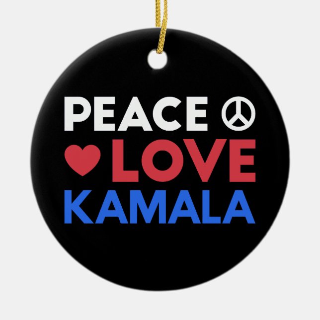 Peace Love Kamala I - Kamala Harris For President Ceramic Ornament (Front)