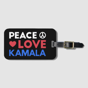 Peace Love Kamala I - Kamala Harris For President Luggage Tag