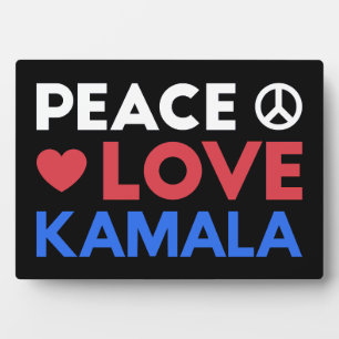Peace Love Kamala I - Kamala Harris For President Plaque