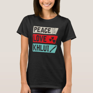 Peace Love Khlui Musical Instrument Khlui Players T-Shirt