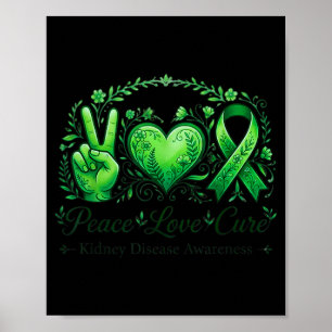Peace Love Kidney Disease Awareness Green Ribbon Poster