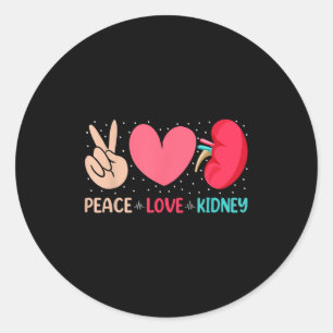 Peace Love Kidney - Nephrology Dialysis Tech Nurse Classic Round Sticker