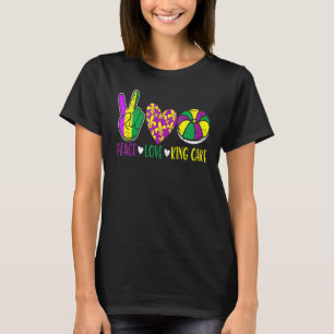 Peace Love King Cake Funny Mardi Gras Festival Par T-Shirt
