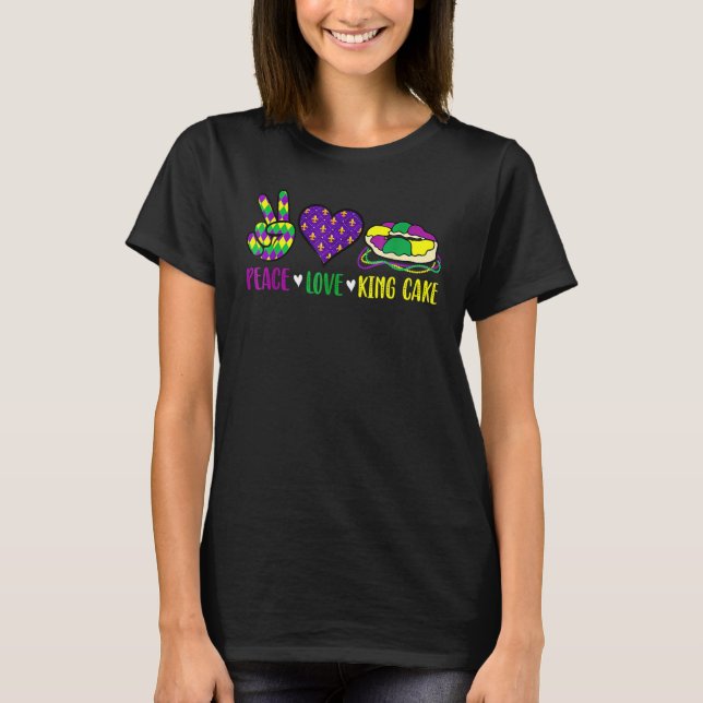 Peace Love King Cake Funny Mardi Gras Festival Par T-Shirt (Front)
