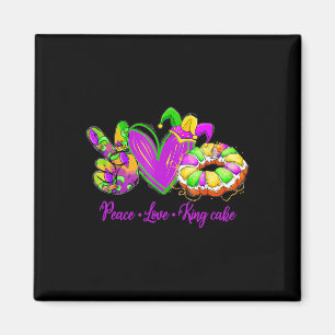 Peace Love King Cake Funny Mardi Gras Party Carniv Magnet