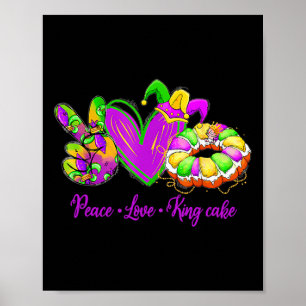 Peace Love King Cake Funny Mardi Gras Party Carniv Poster