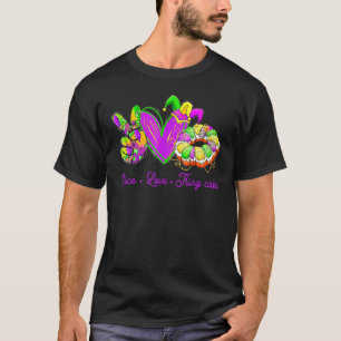 Peace Love King Cake Funny Mardi Gras Party Carniv T-Shirt