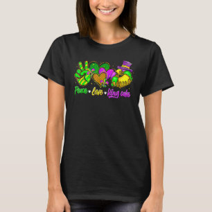 Peace Love King Cake Funny Mardi Gras Party Carniv T-Shirt