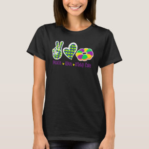 Peace Love King Cake Funny Mardi Gras Party Carniv T-Shirt