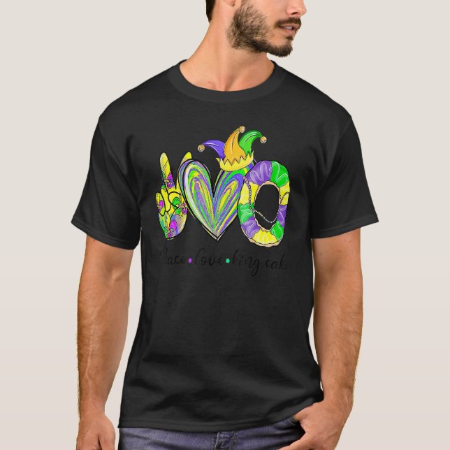 Peace Love King Cake  Mardi Gras Party Carnival  1 T-Shirt (Front)