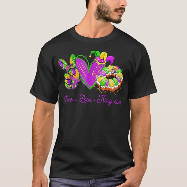Peace Love King Cake Mardi Gras Party Carnival S T-Shirt (Front)