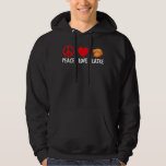 Peace Love Latke Funny Hannukah Jewish Food Hoodie<br><div class="desc">Peace Love Latke Funny Hannukah Jewish Food T Shirt</div>