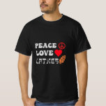 Peace Love Latkes T-Shirt<br><div class="desc">Peace love,  Latke's Jewish gift.</div>