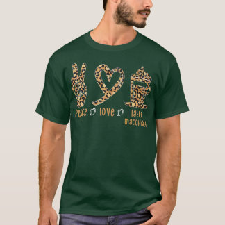 Peace Love Latte Macchiato Cute Leopard Print Coff T-Shirt